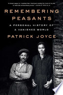 Remembering peasants : a personal history of a vanished world /