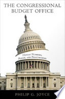 The Congressional Budget Office : honest numbers, power, and policymaking /