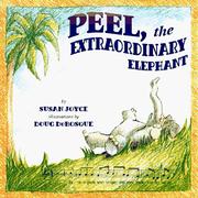 Peel, the extraordinary elephant /