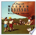 A day with Wilbur Robinson /