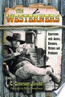 The westerners : interviews with actors, directors, writers and producers /