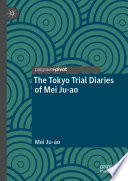 The Tokyo Trial Diaries of Mei Ju-ao /