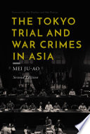 The Tokyo Trial and War Crimes in Asia /