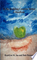 To the budding creative writer : a handbook /