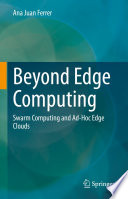 Beyond Edge Computing : Swarm Computing and Ad-Hoc Edge Clouds /