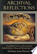 Archival reflections : postmodern fiction of the Americas (self-reflexivity, historical revisionism, utopia) /