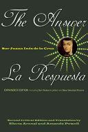 The answer : including sor Filotea's letter and new selected poems = La respuesta /