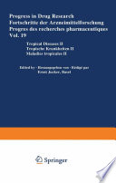 Progress in Drug Research / Fortschritte der Arzneimittelforschung / Progrès des recherches pharmaceutiques : Tropical Diseases II / Tropische Krankheiten II / Maladies tropicales II /