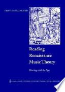 Reading Renaissance music theory : hearing with the eyes /