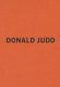 Donald Judd : 1955-1968 / [conception and realisation], Thomas Kellein.