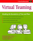 Virtual teaming : breaking the boundaries of time and place /