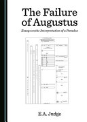 The failure of Augustus : essays on the interpretation of a paradox /
