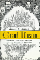 Grand illusion : critics and champions of the American century /