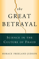 The great betrayal : fraud in science /