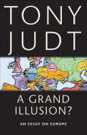 A grand illusion? : an essay on Europe /