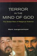 Terror in the mind of God : the global rise of religious violence /