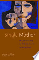 Single mother : the emergence of the domestic intellectual /