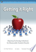 Getting it right : aligning technology initiatives for measurable student results /