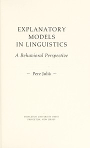 Explanatory models in linguistics : a behavioral perspective /