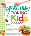 The everything cooking for kids cookbook /