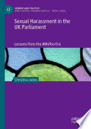 Sexual Harassment in the UK Parliament : Lessons from the #MeToo Era /
