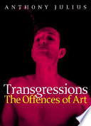 Transgressions : the offences of art /