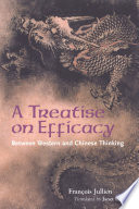 A treatise on efficacy : between Western and Chinese thinking /
