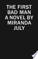 The first bad man : a novel /