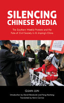 The end of Chinese media : the "Southern weekly" protests and civil society in Xi Jinping's China /