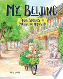 My Bejing : four stories of everyday wonder /