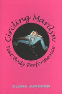 Circling Marilyn : text, body, performance /