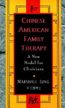 Chinese American family therapy : a new model for clinicians /