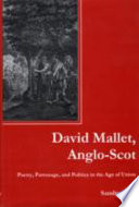 David Mallet, Anglo-Scot : poetry, patronage, and politics in the age of union /