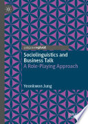 Sociolinguistics and Business Talk : A Role-Playing Approach /