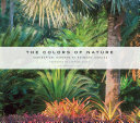 The colors of nature : subtropical gardens by Raymond Jungles /