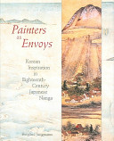 Painters as envoys : Korean inspiration in eighteenth-century Japanese Nanga /