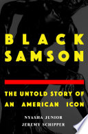 Black Samson : the untold story of an American icon /