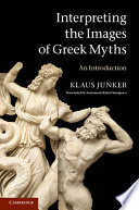 Interpreting the images of Greek myths : an introduction /
