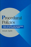 Procedural politics : issues, influence, and institutional choice in the European Union /
