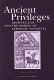 Ancient privileges : Beowulf, law and the making of Germanic antiquity /