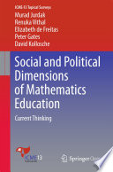 Social and Political Dimensions of Mathematics Education : Current Thinking /