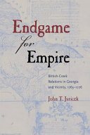 Colonial Georgia and the Creeks : Anglo-Indian diplomacy on the southern frontier, 1733-1763 /