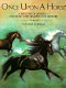 Once upon a horse : a history of horses--and how they shaped our history /