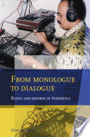 From monologue to dialogue : radio and reform in Indonesia /