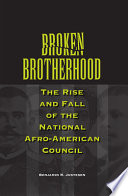 Broken brotherhood : the rise and fall of the National Afro-American Council /