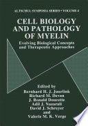 Cell Biology and Pathology of Myelin : Evolving Biological Concepts and Therapeutic Approaches /