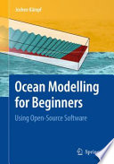 Ocean modelling for beginners : using open-source software /