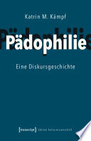 Pädophilie : Eine Diskursgeschichte /
