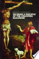 On being a disciple of the crucified Nazarene : unpublished lectures and sermons /