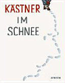 Kästner im Schnee : Geschichten, Gedichte, Briefe /